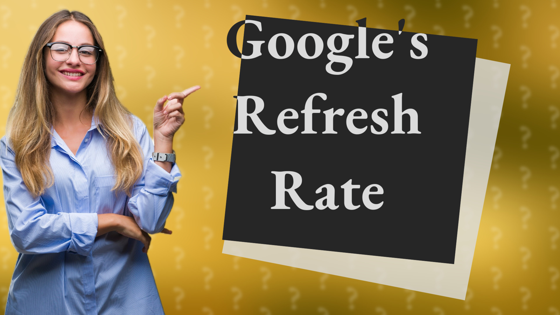 Google's Refresh Rate