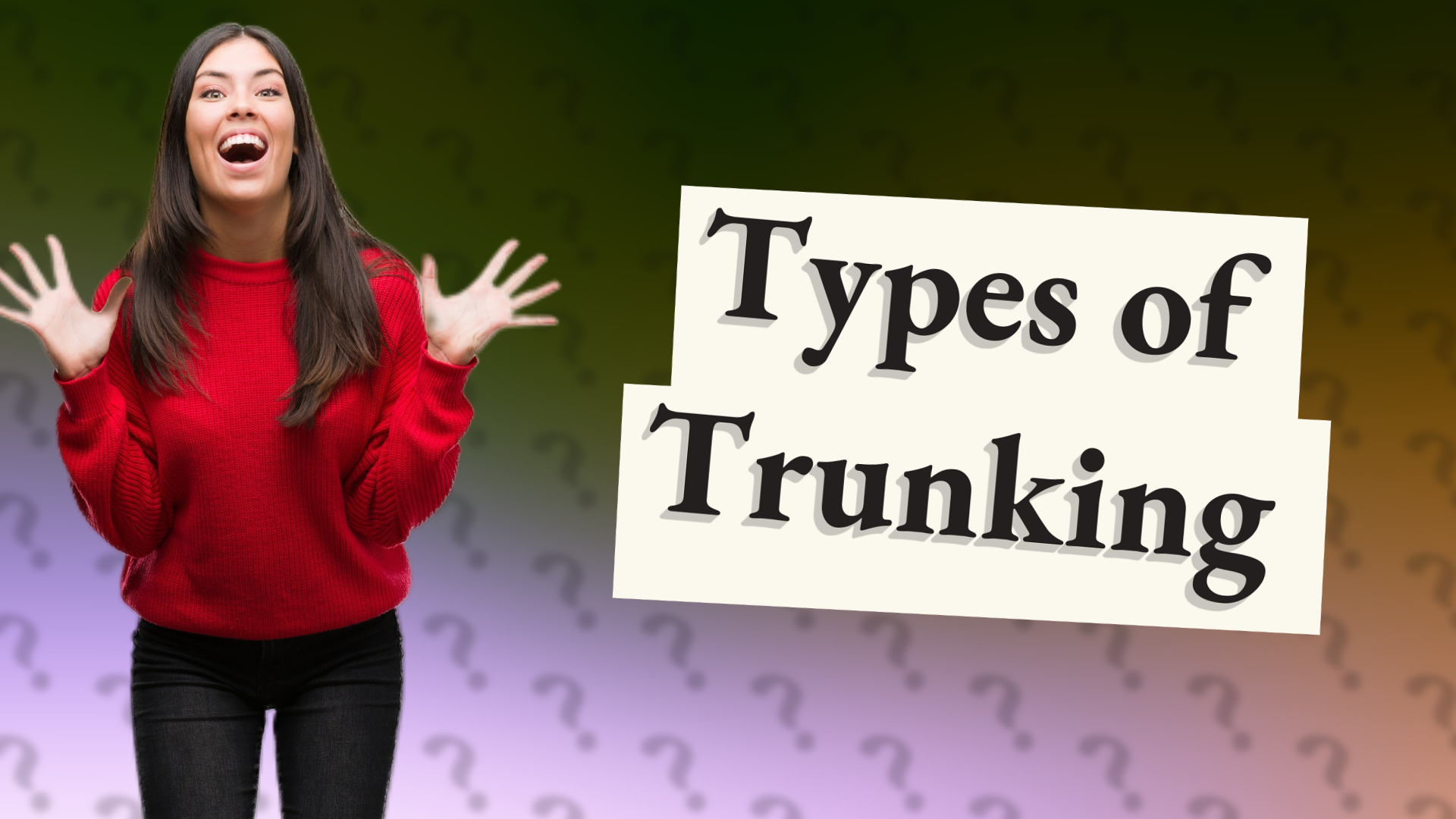 Types of Trunking