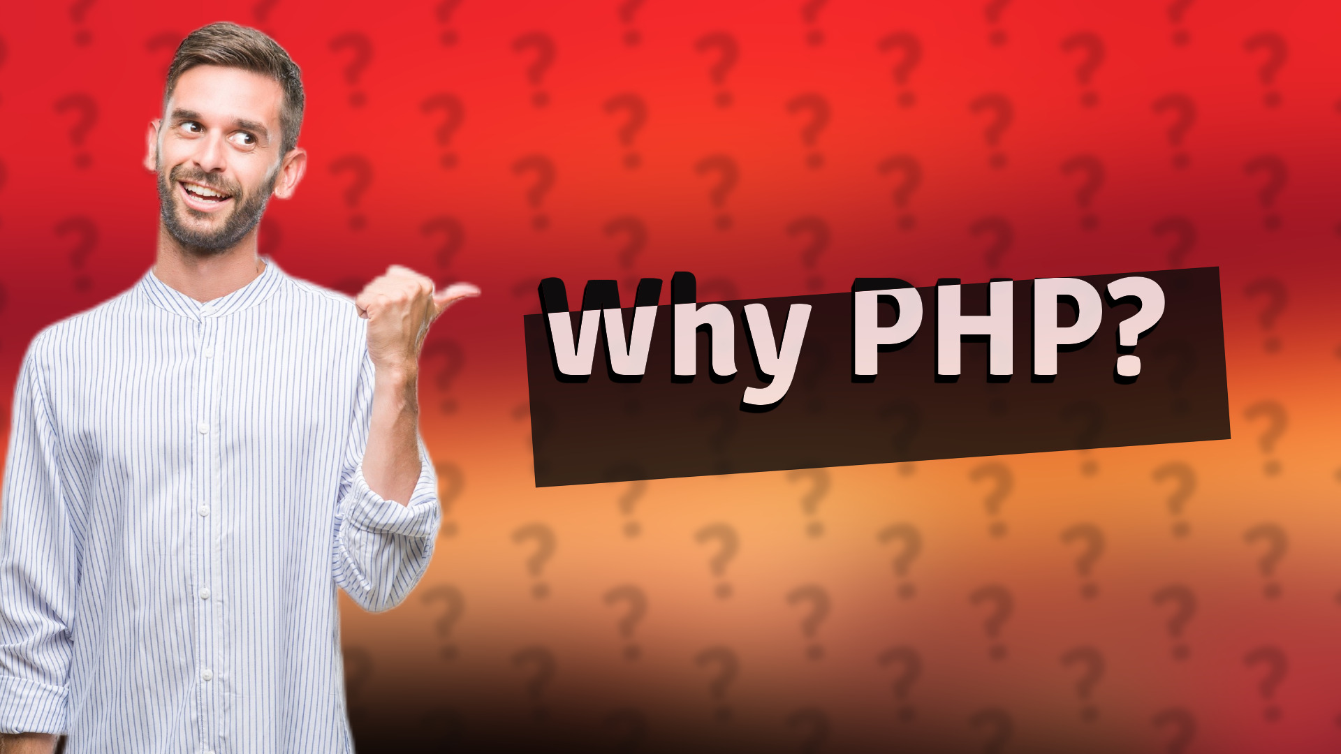 Why PHP?