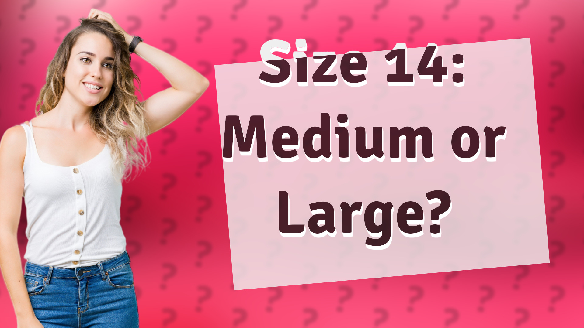 Size 14: Medium or Large?