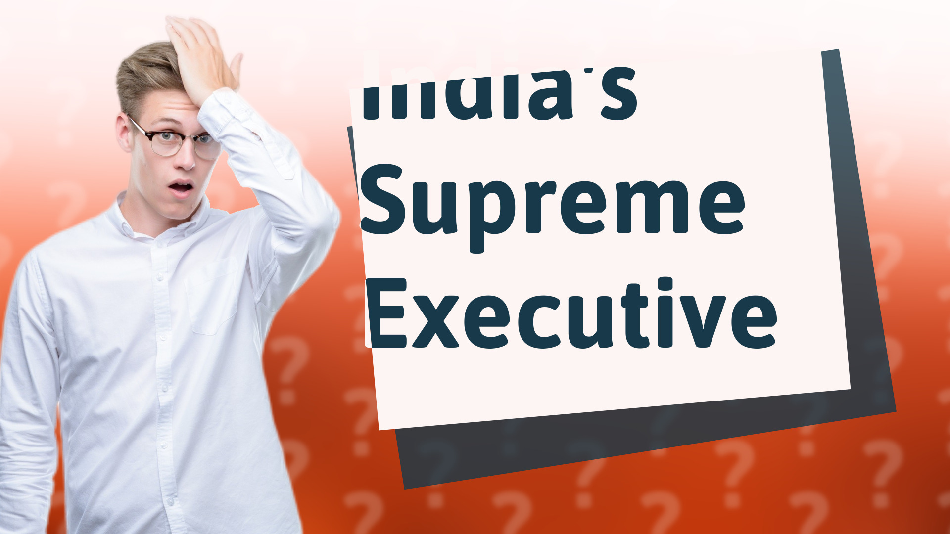 India's Supreme Executive