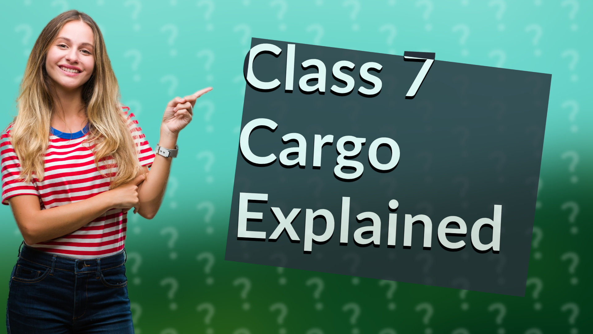 Class 7 Cargo Explained