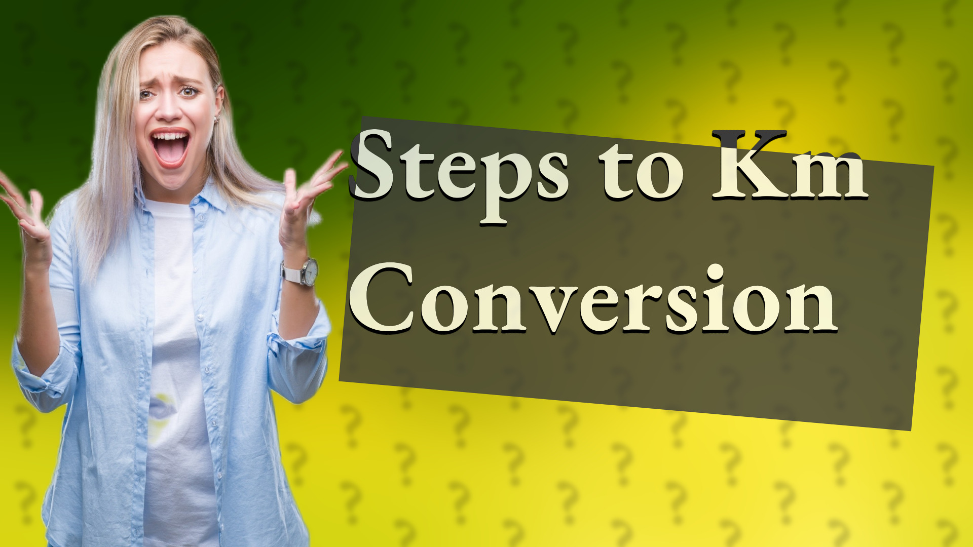 Steps to Km Conversion