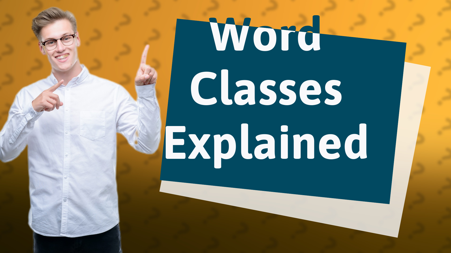 Word Classes Explained