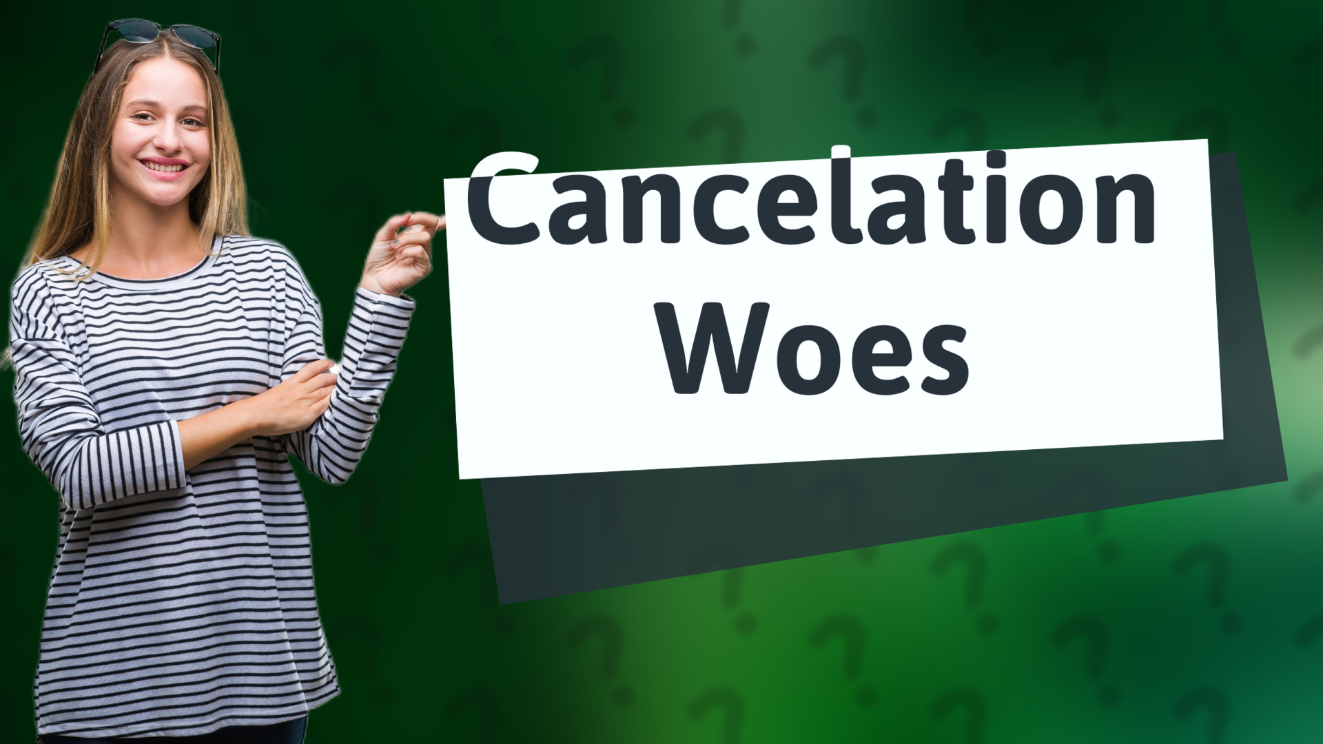 Cancelation Woes