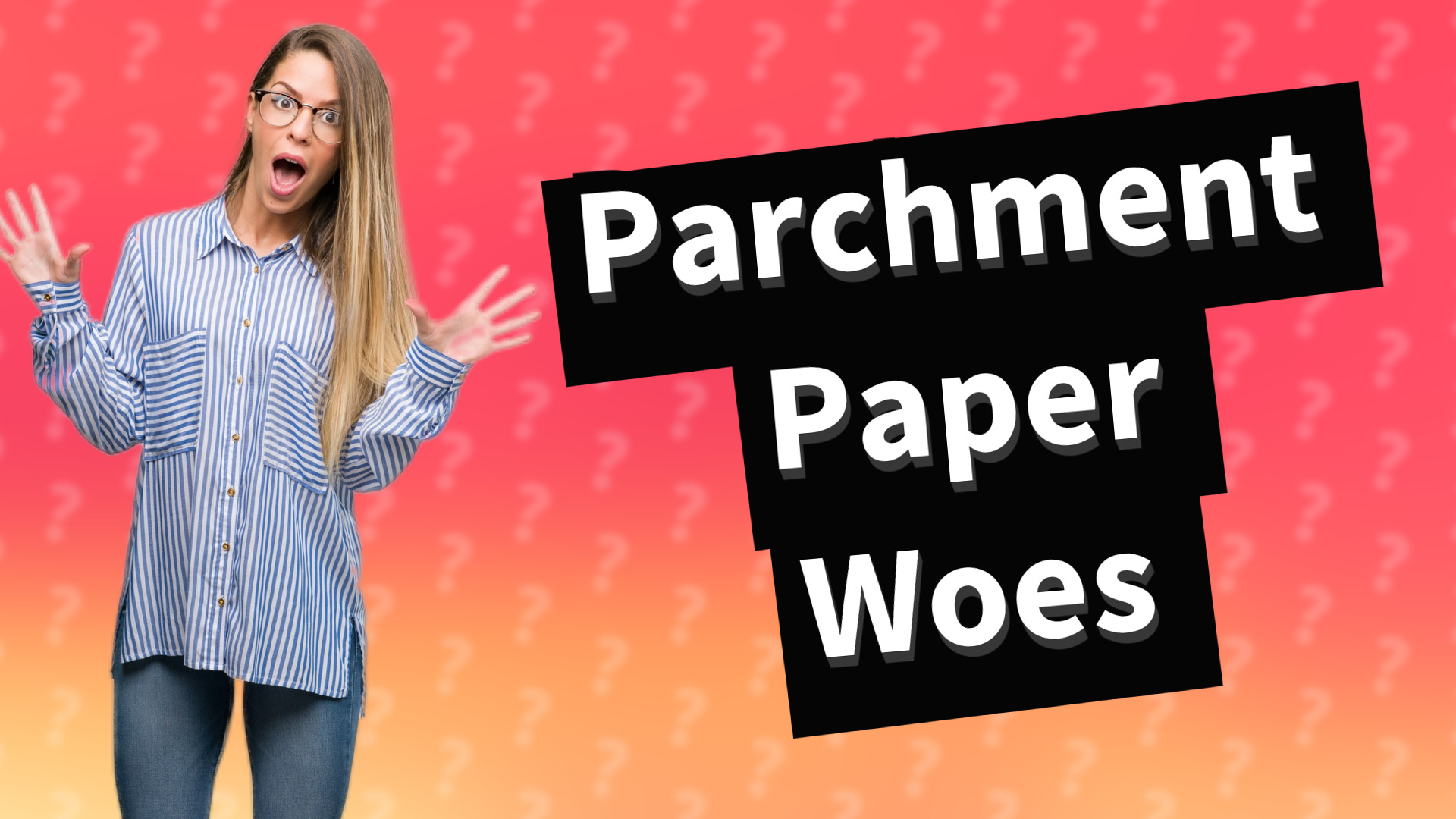 Parchment Paper Woes