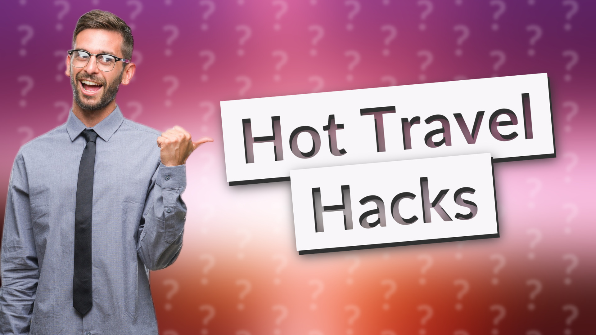 Hot Travel Hacks