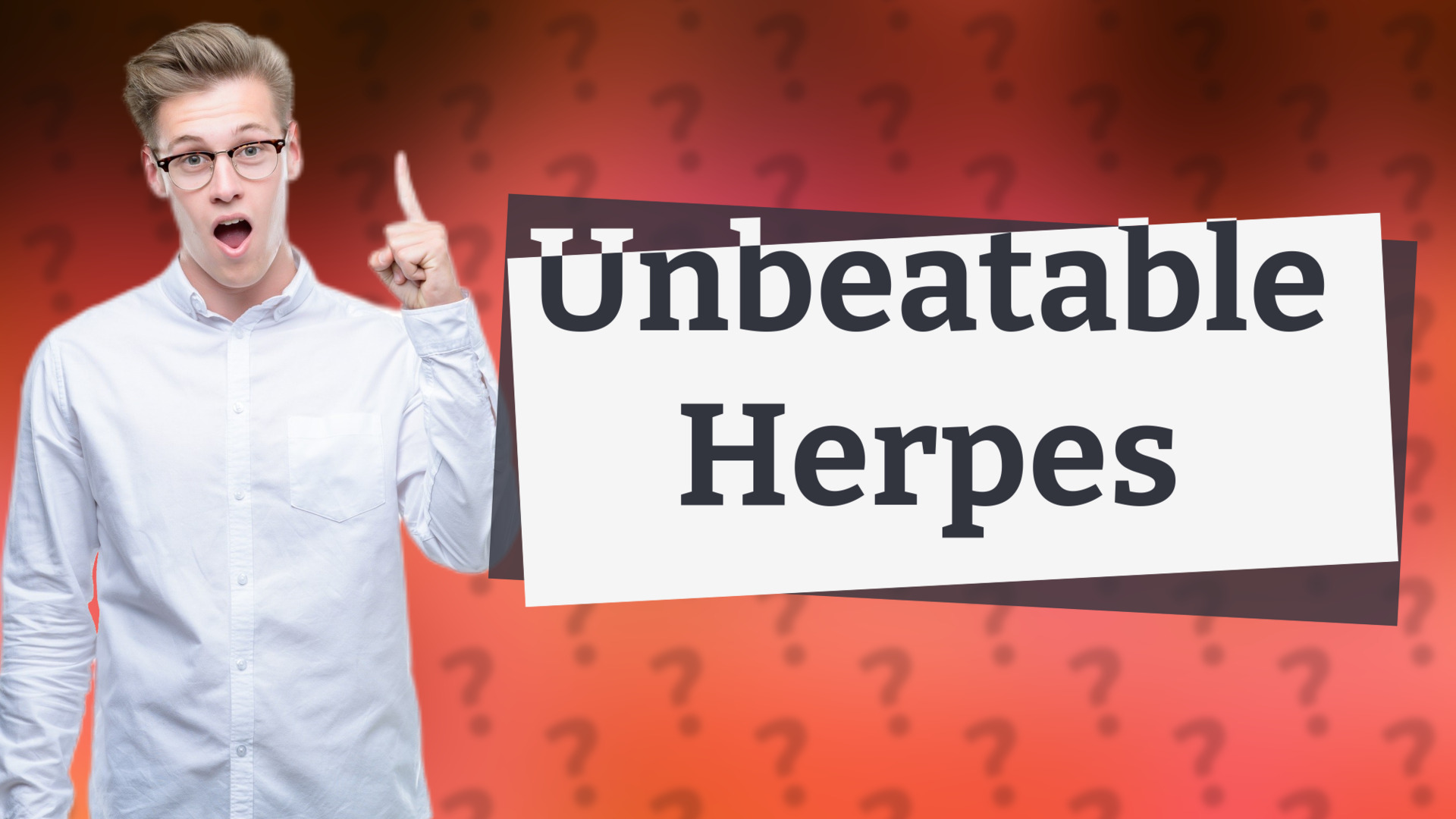 Unbeatable Herpes