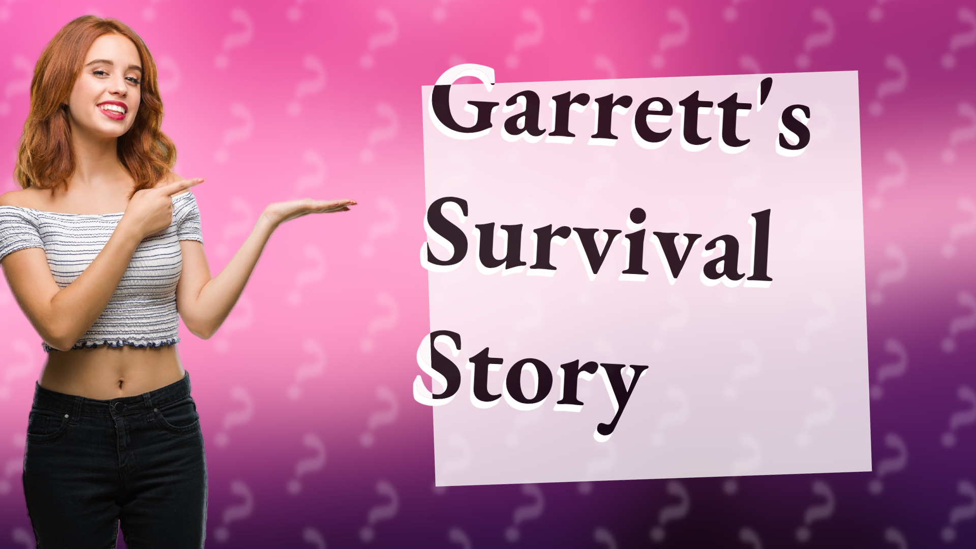 Garrett's Survival Story