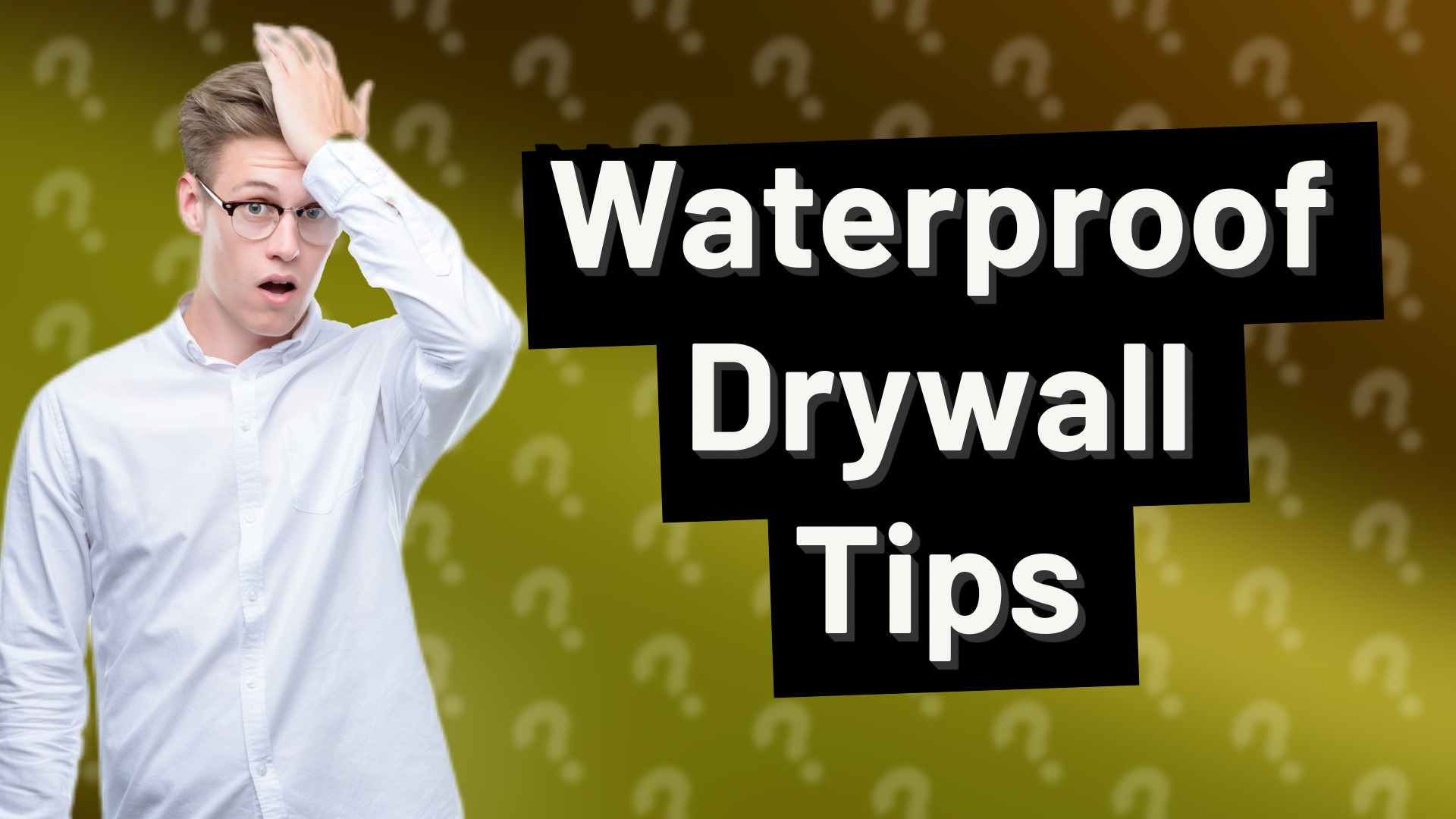 Waterproof Drywall Tips
