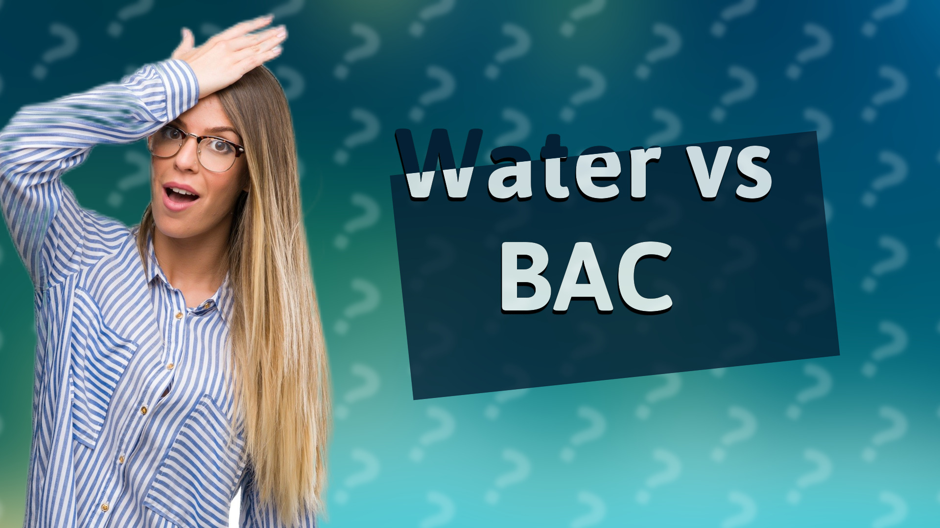 Water vs BAC