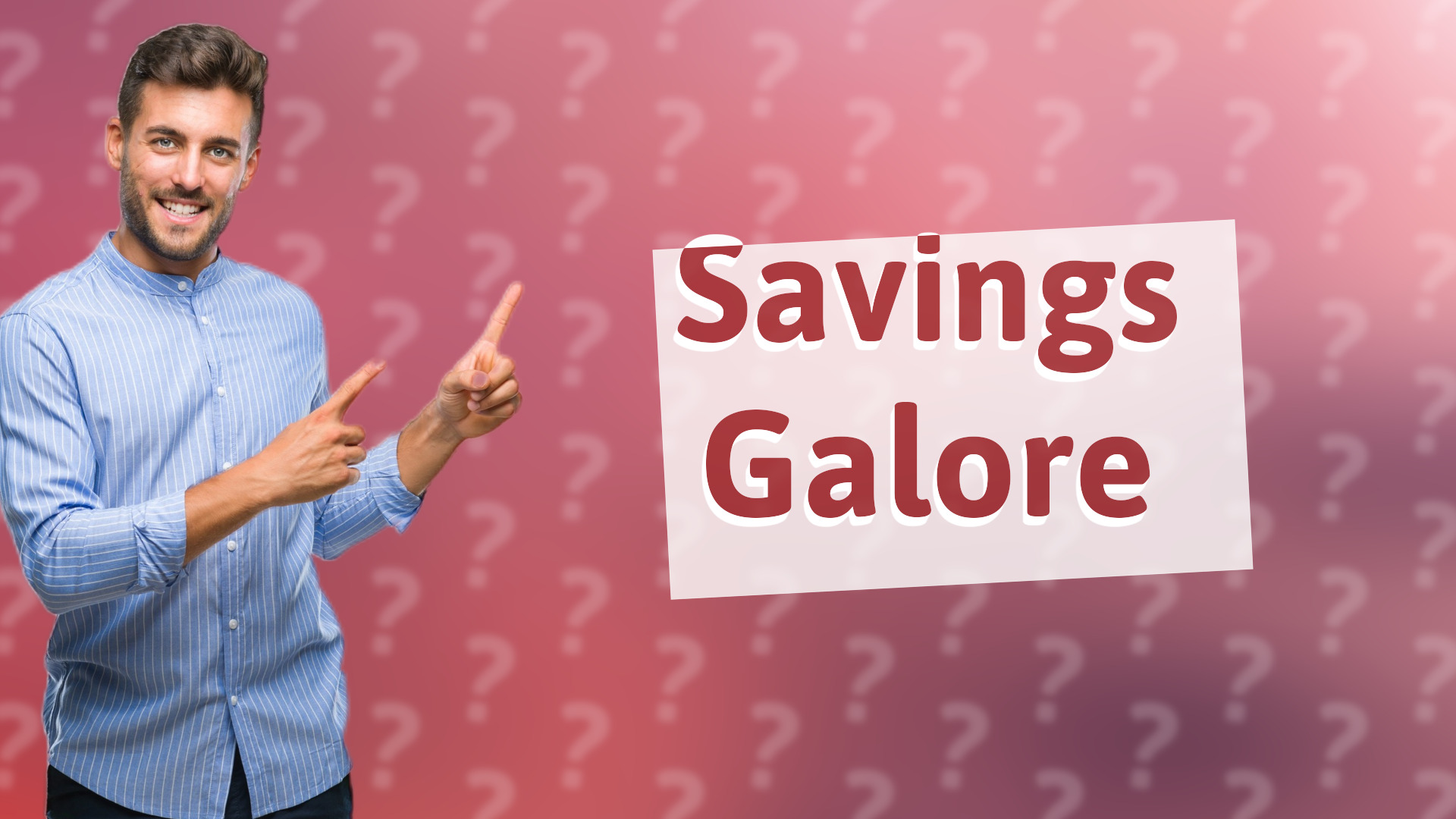 Savings Galore