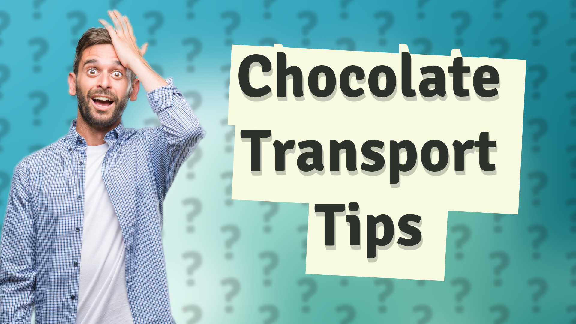 Chocolate Transport Tips