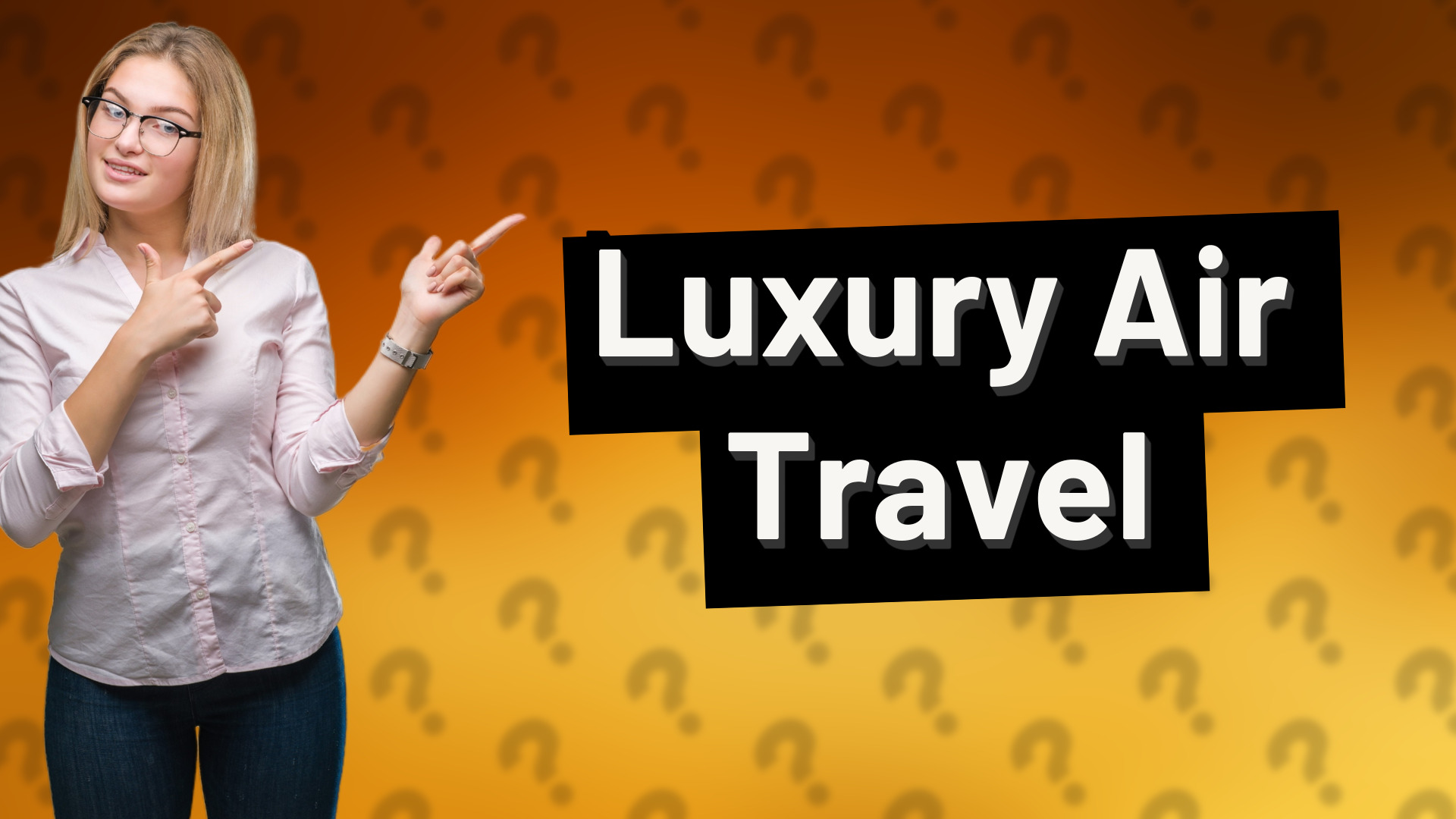 Luxury Air Travel