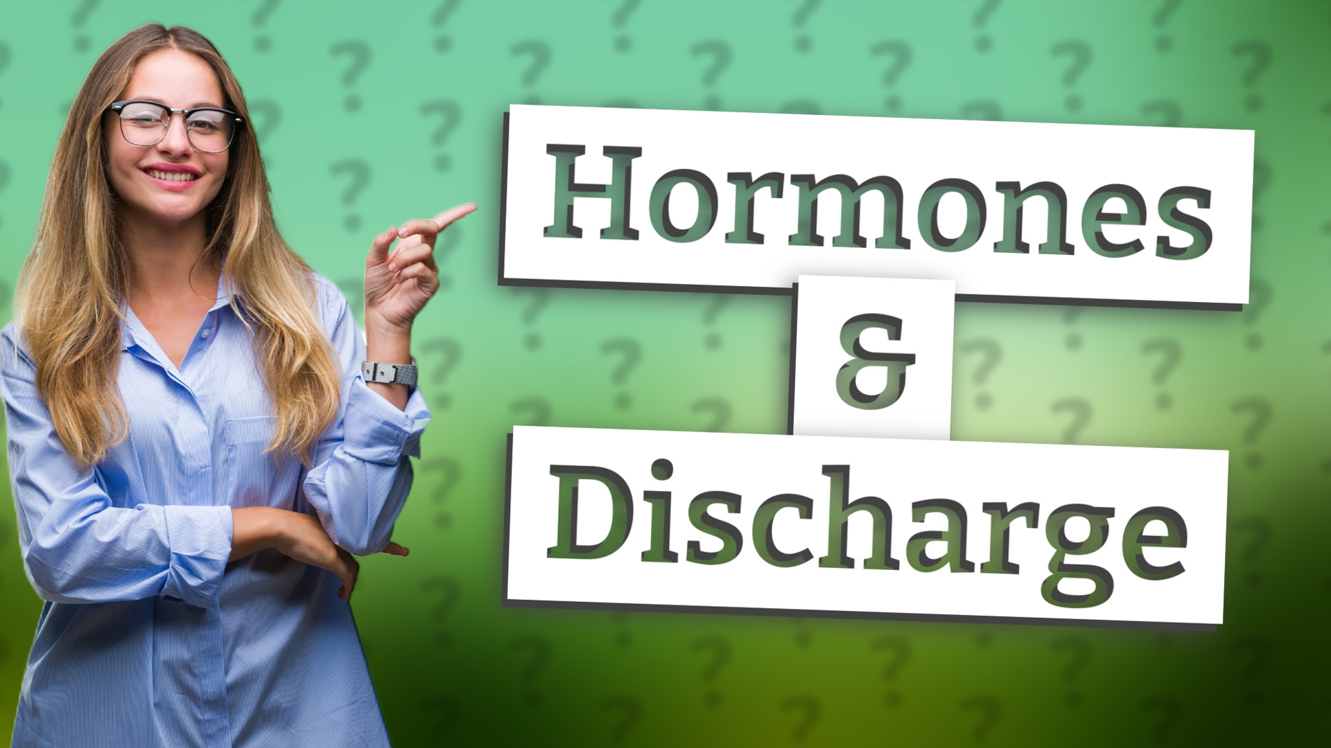 Hormones & Discharge
