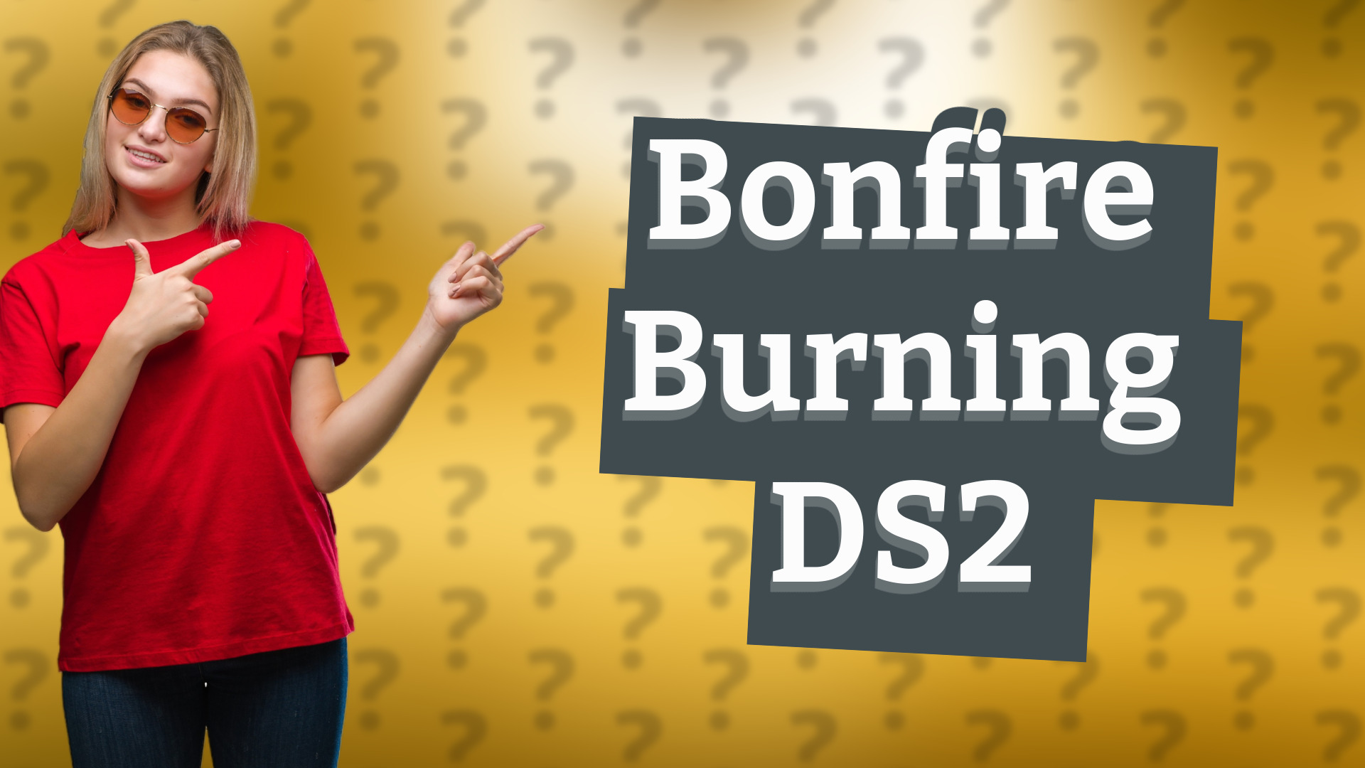 Bonfire Burning DS2