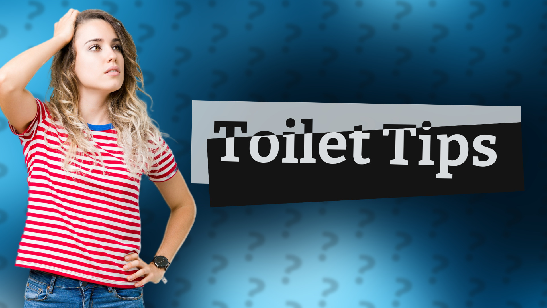 Toilet Tips