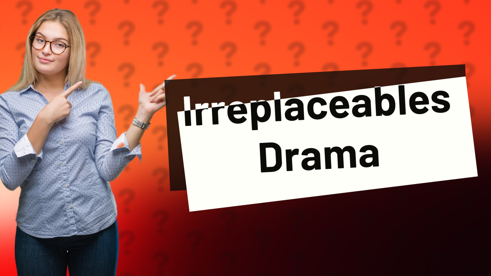 Irreplaceables Drama