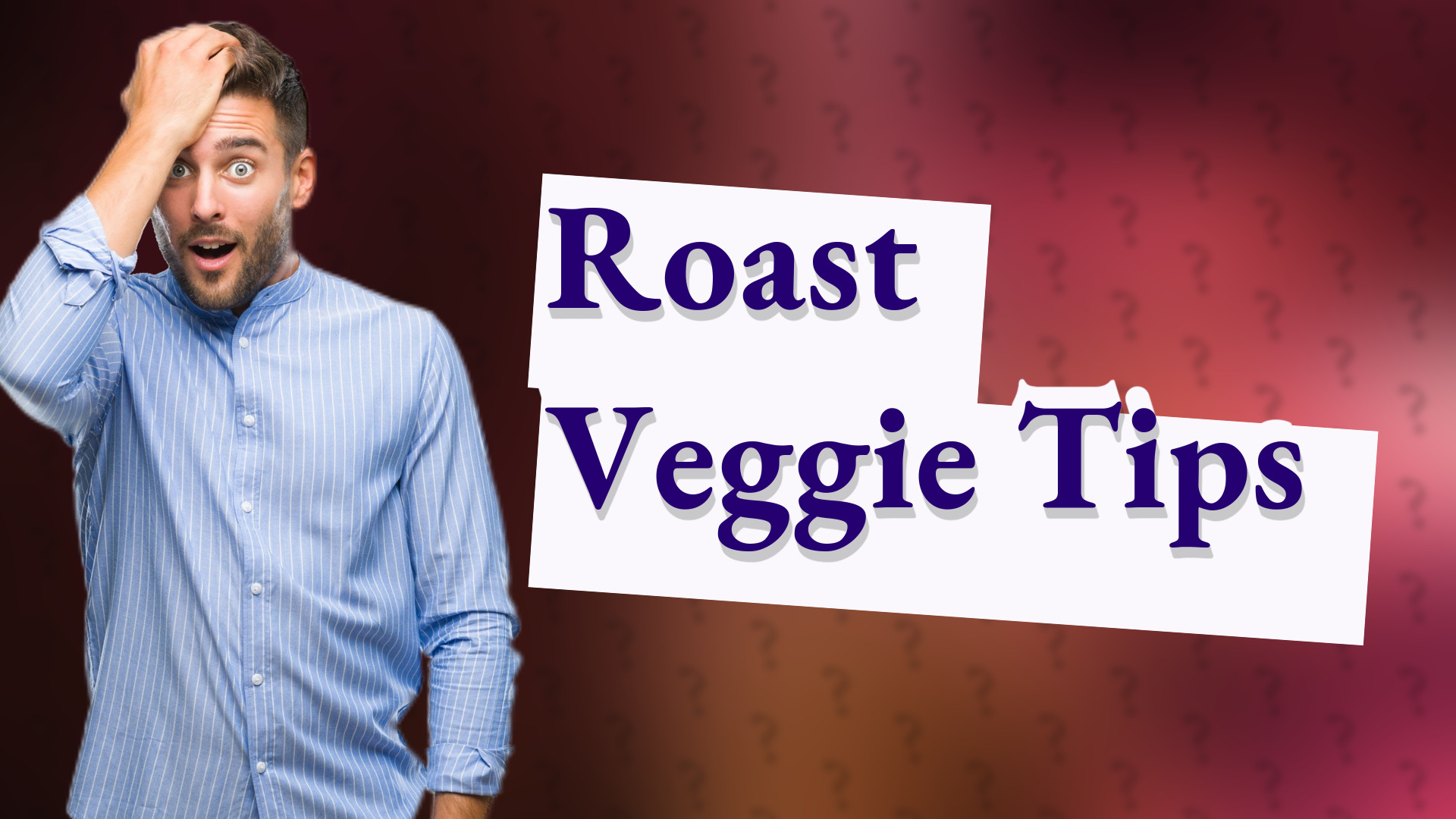 Roast Veggie Tips