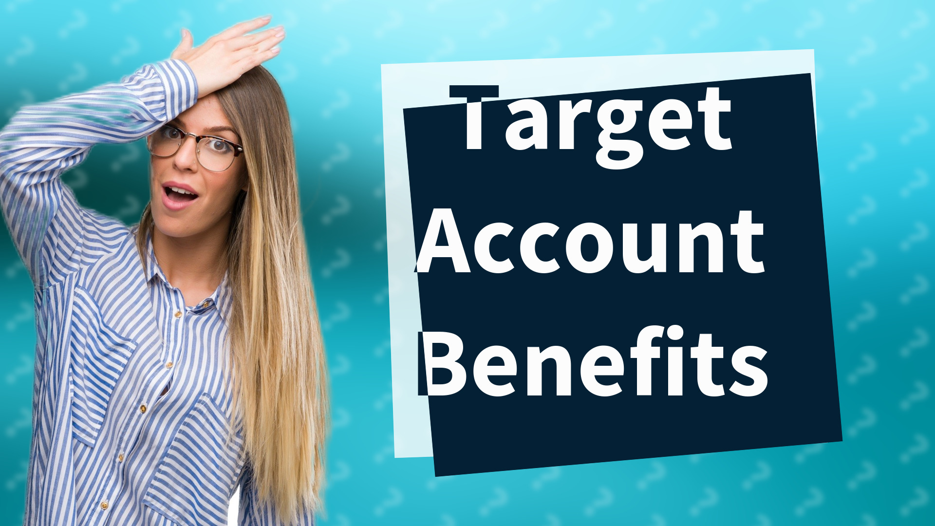 Target Account Benefits