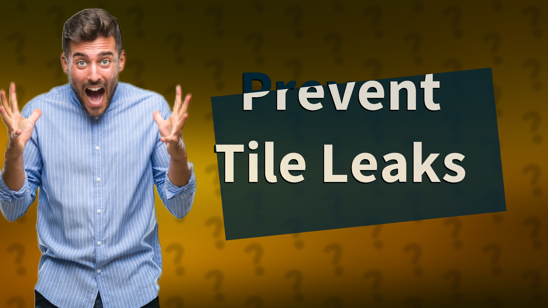 Prevent Tile Leaks