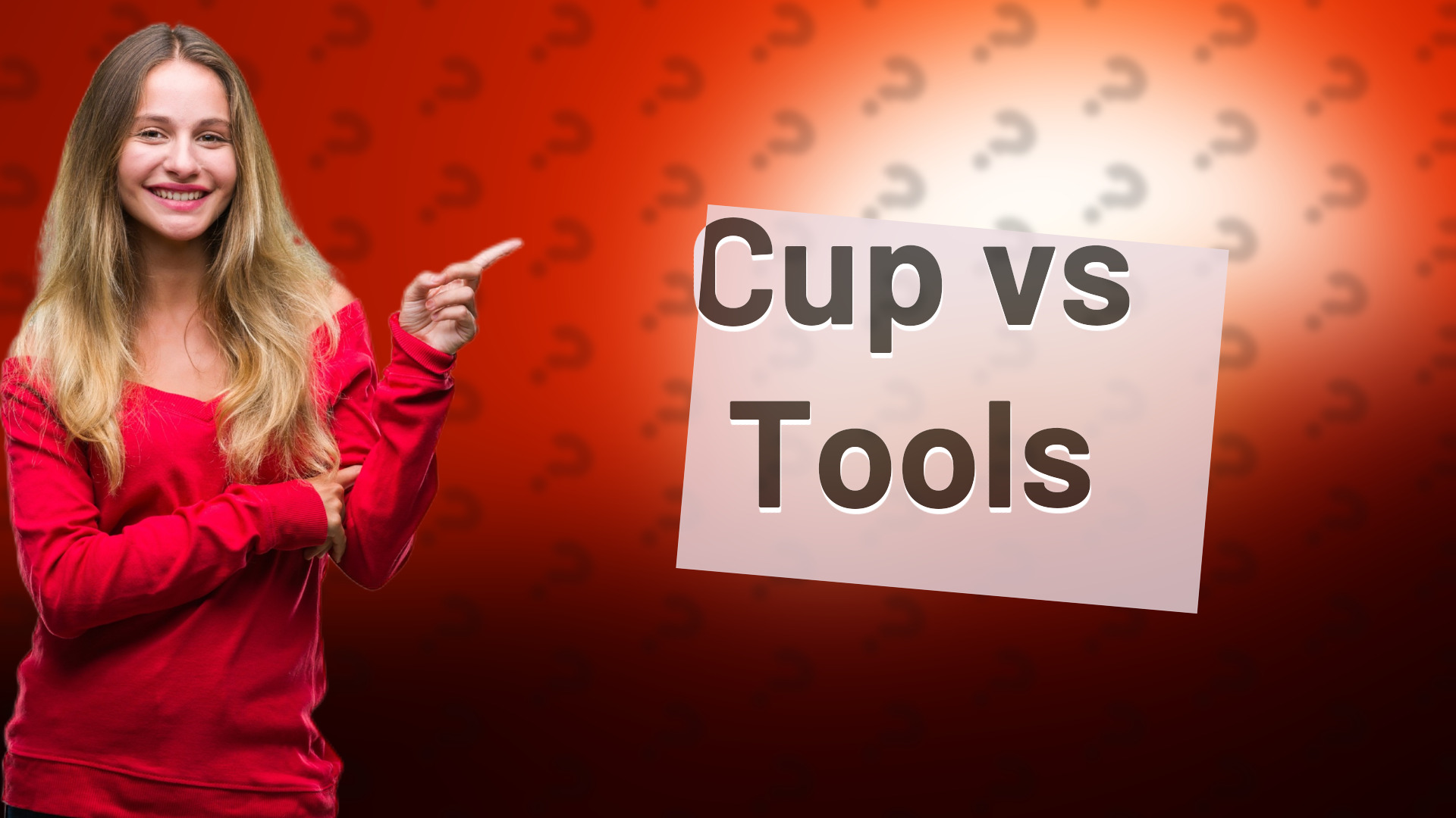 Cup vs Tools