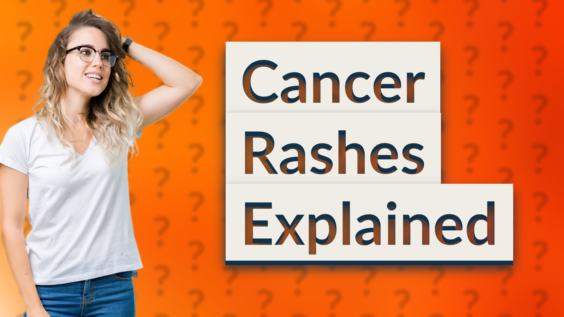 Cancer Rashes Explained