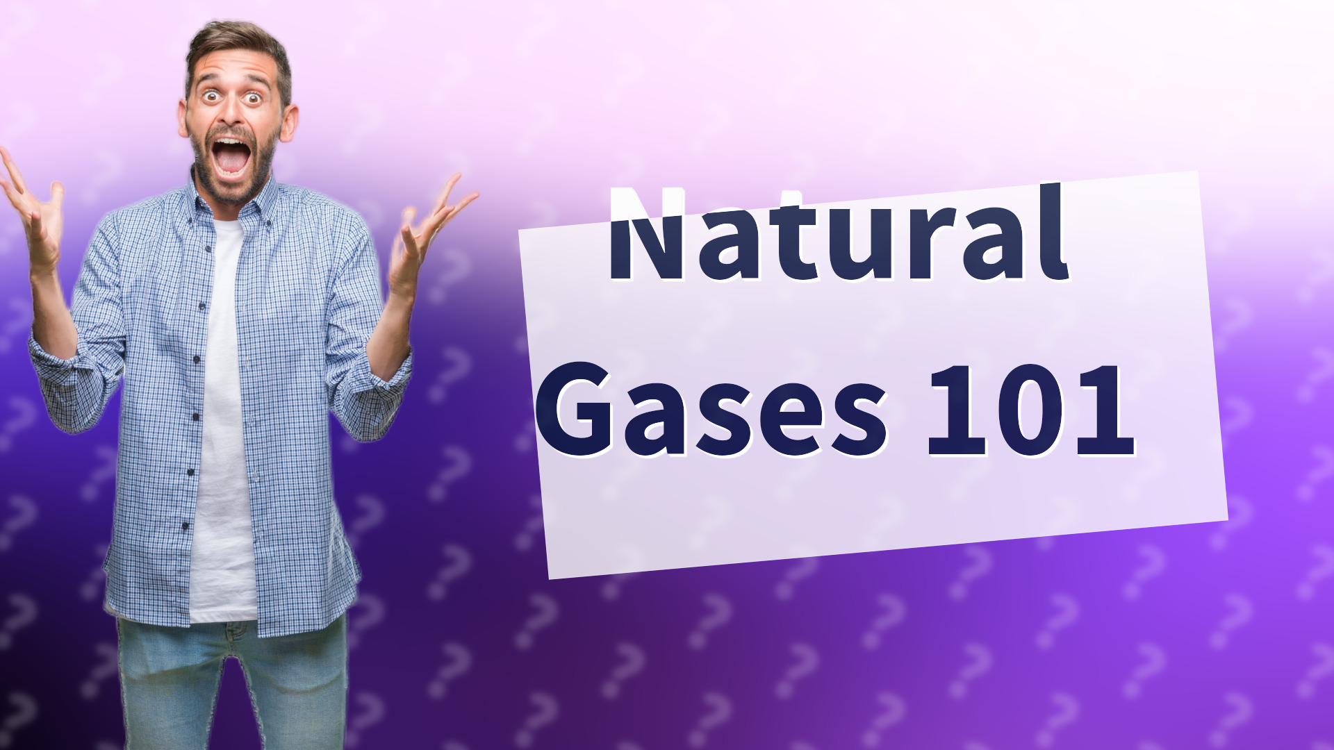 Natural Gases 101