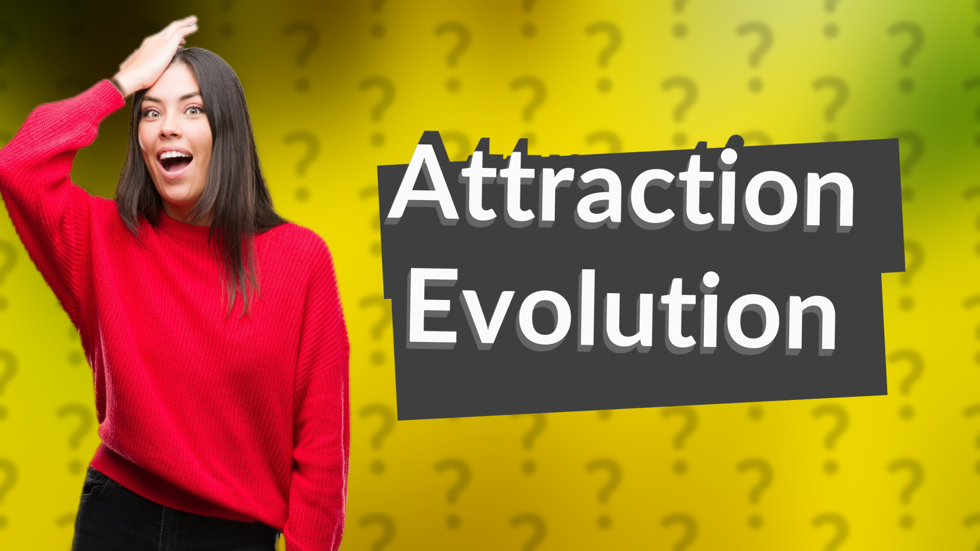 Attraction Evolution