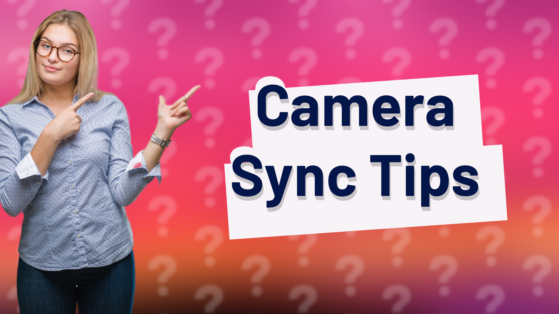 Camera Sync Tips