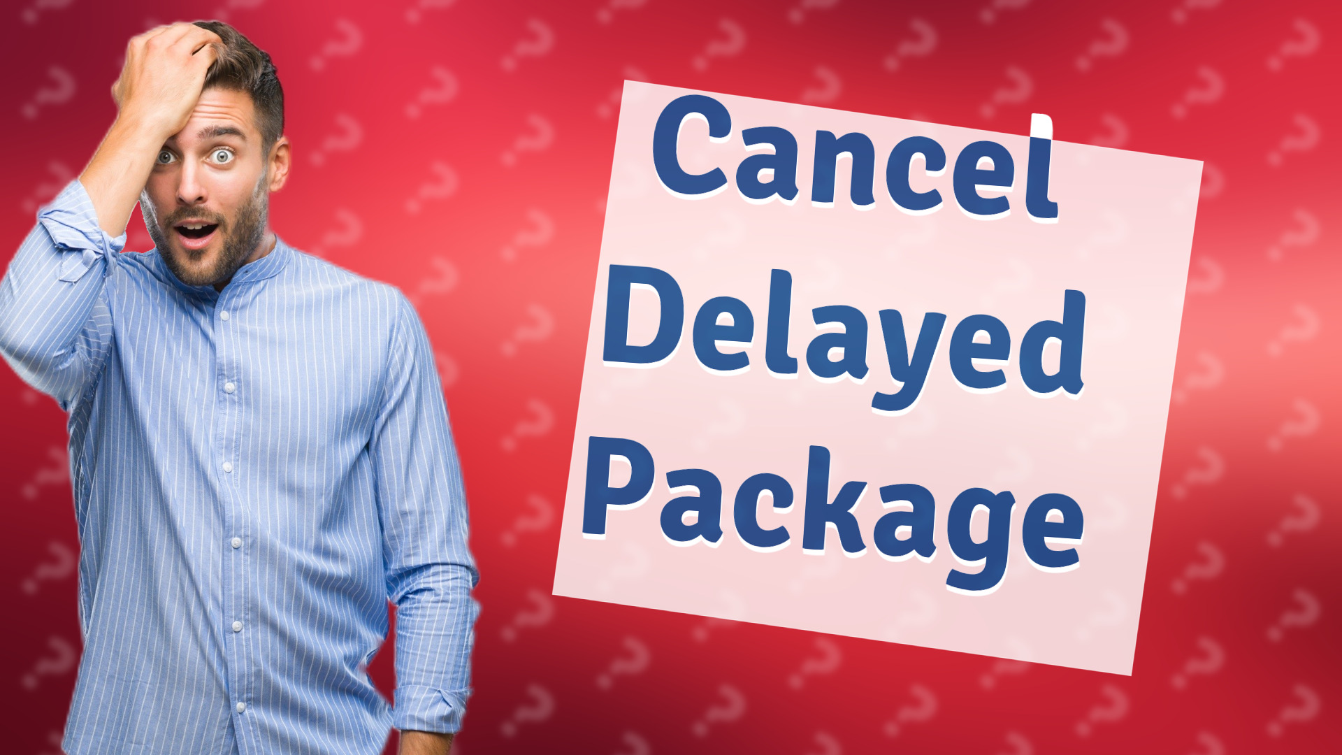 Cancel Delayed Package