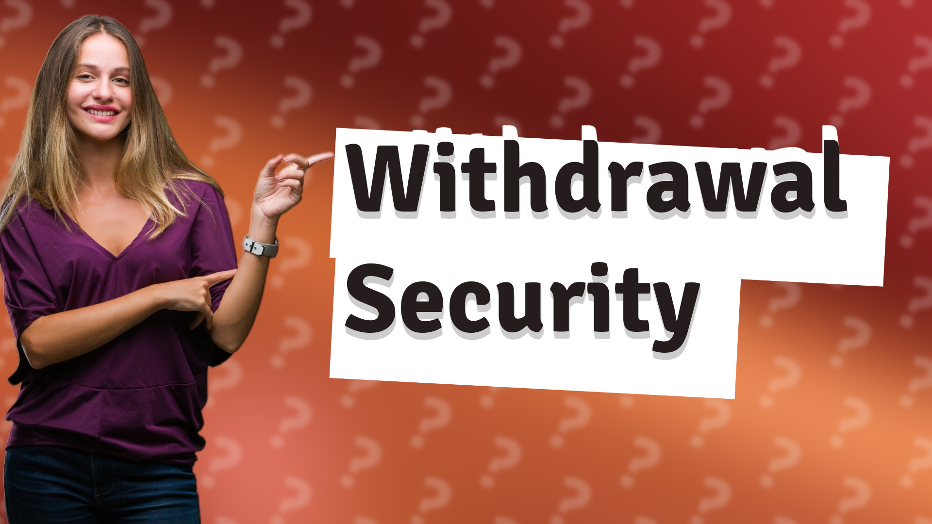 Withdrawal Security