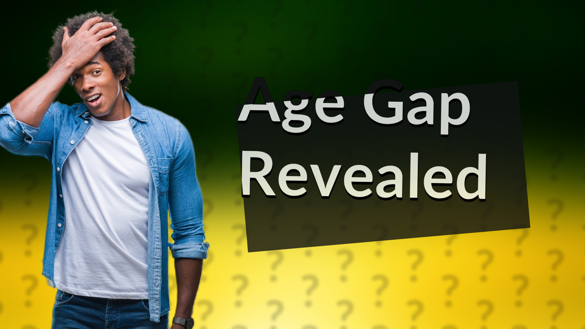 Age Gap Revealed