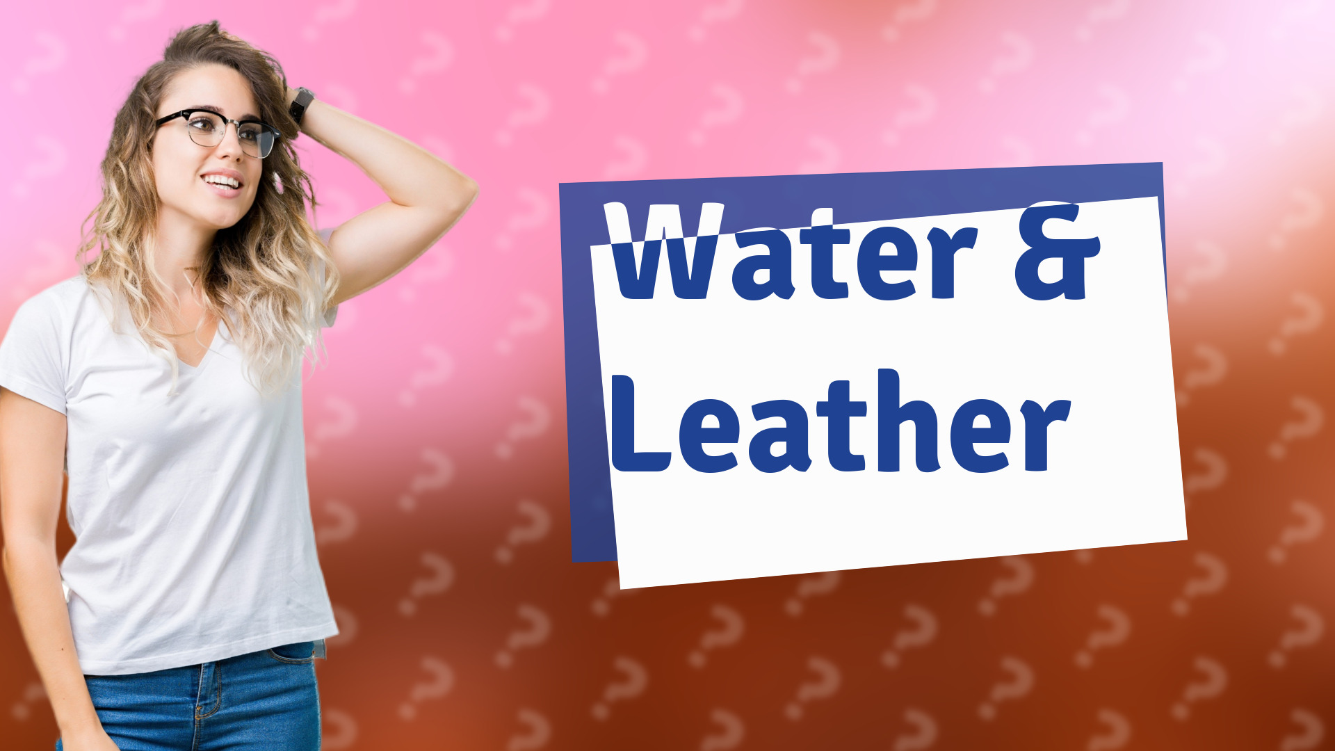 Water & Leather