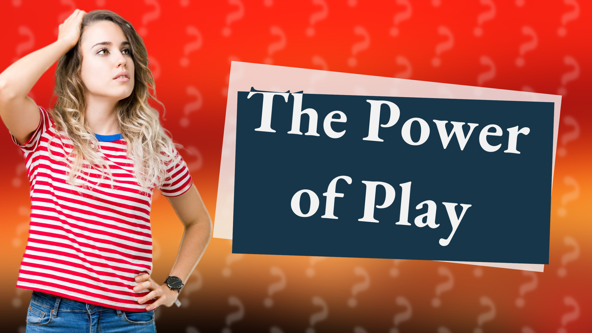 The Power of Play