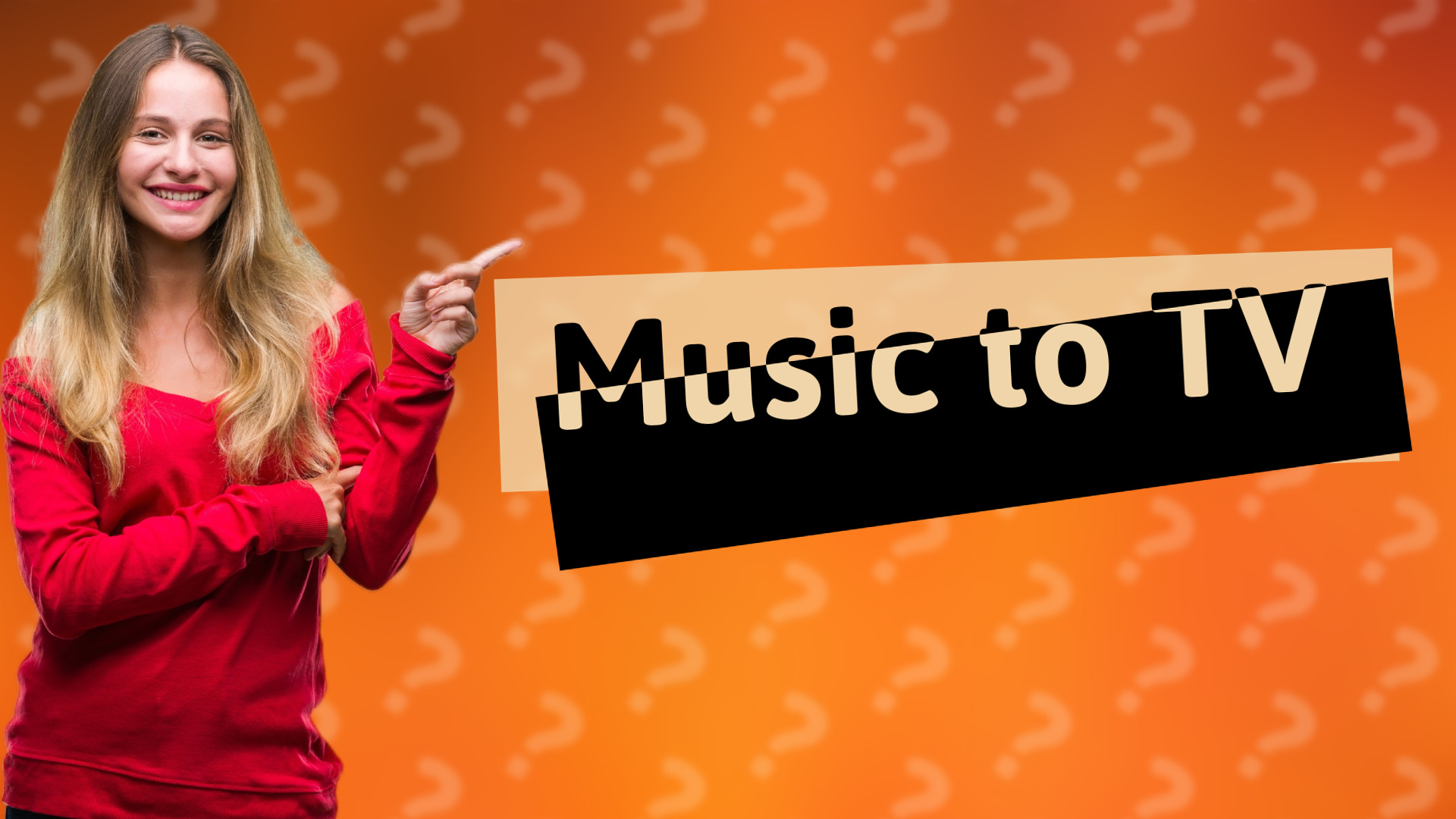 Music to TV