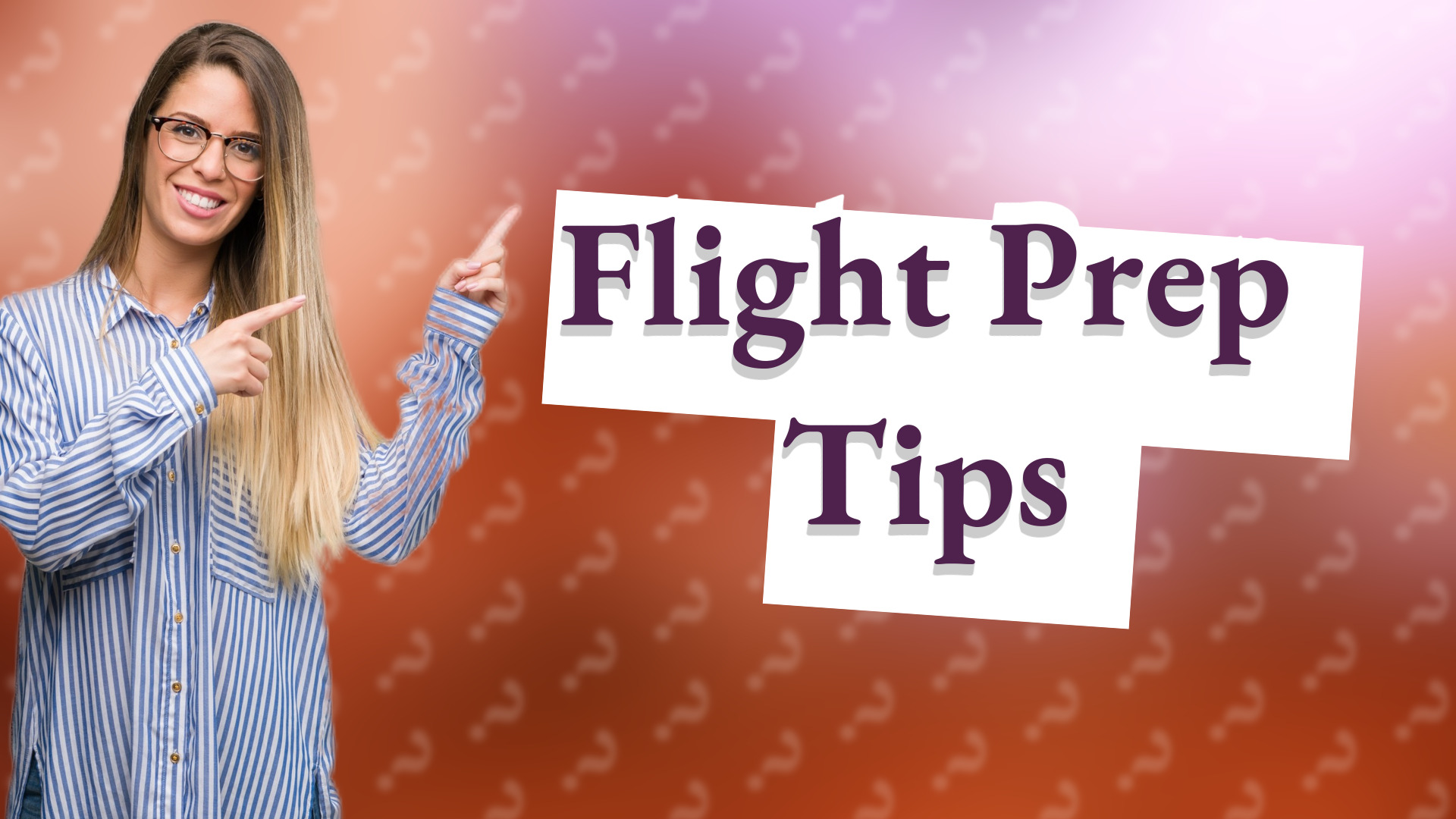 Flight Prep Tips