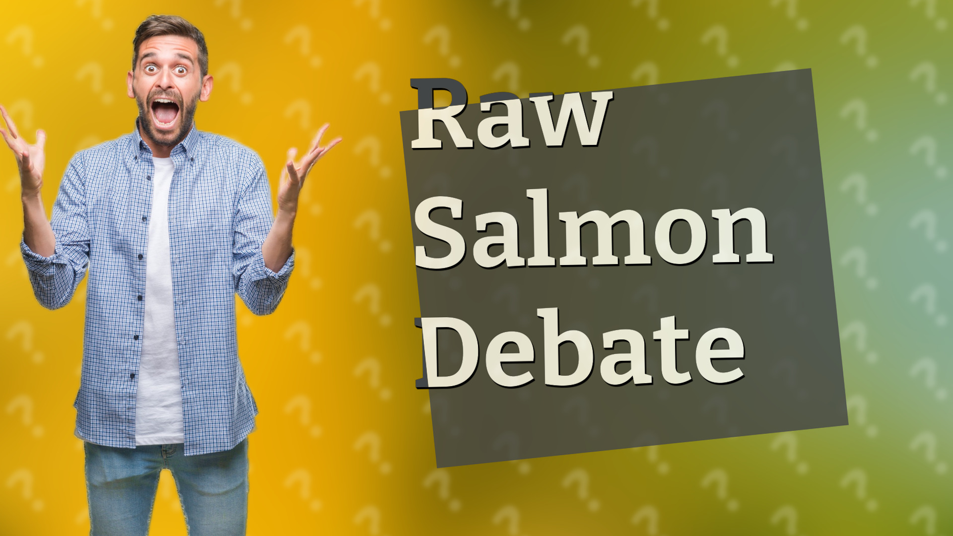 Raw Salmon Debate