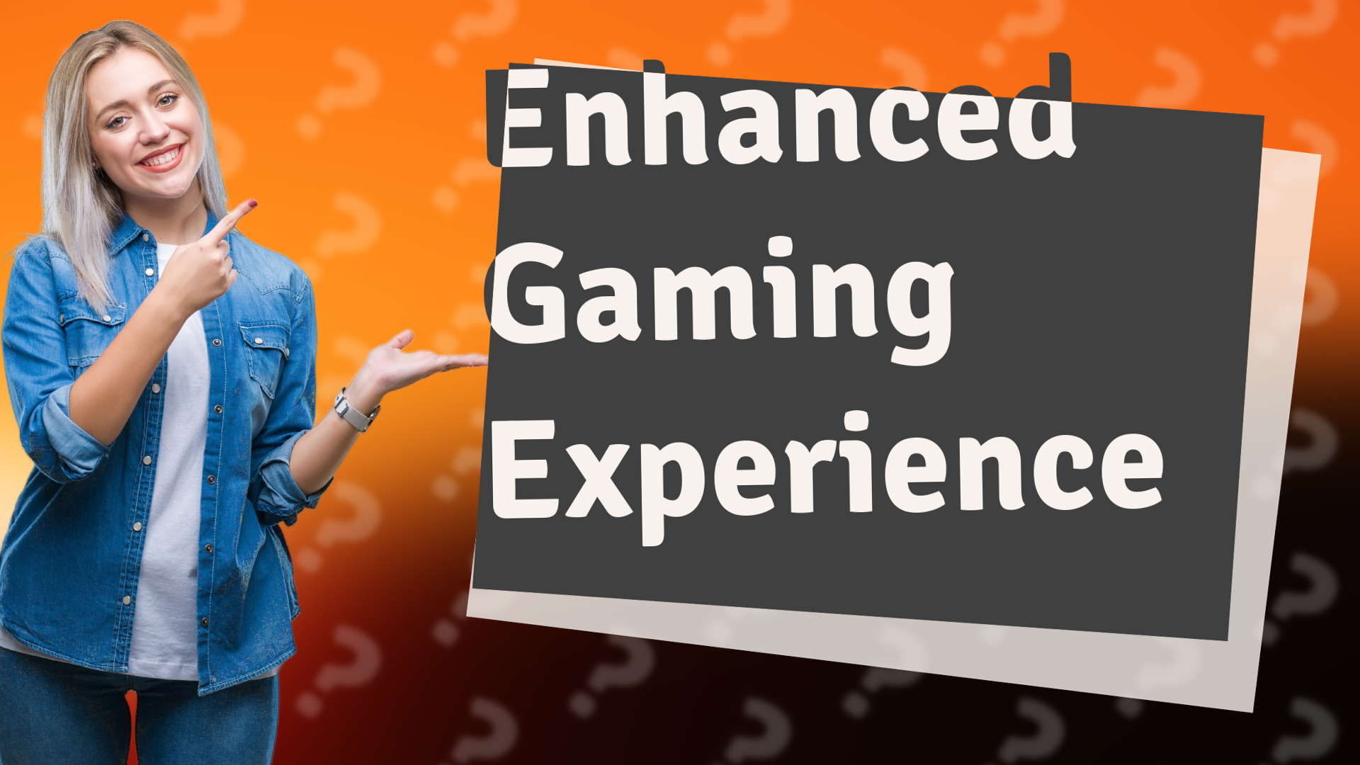 Enhanced Gaming Experience