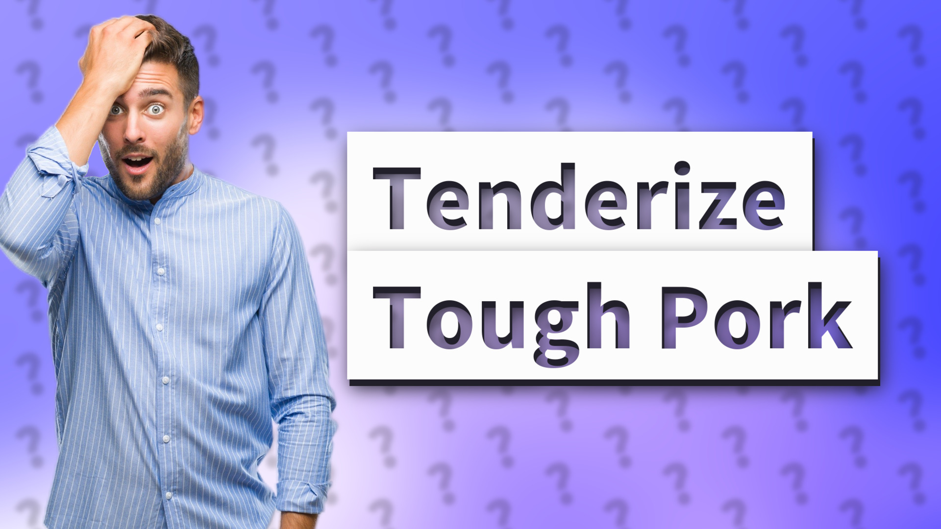 Tenderize Tough Pork