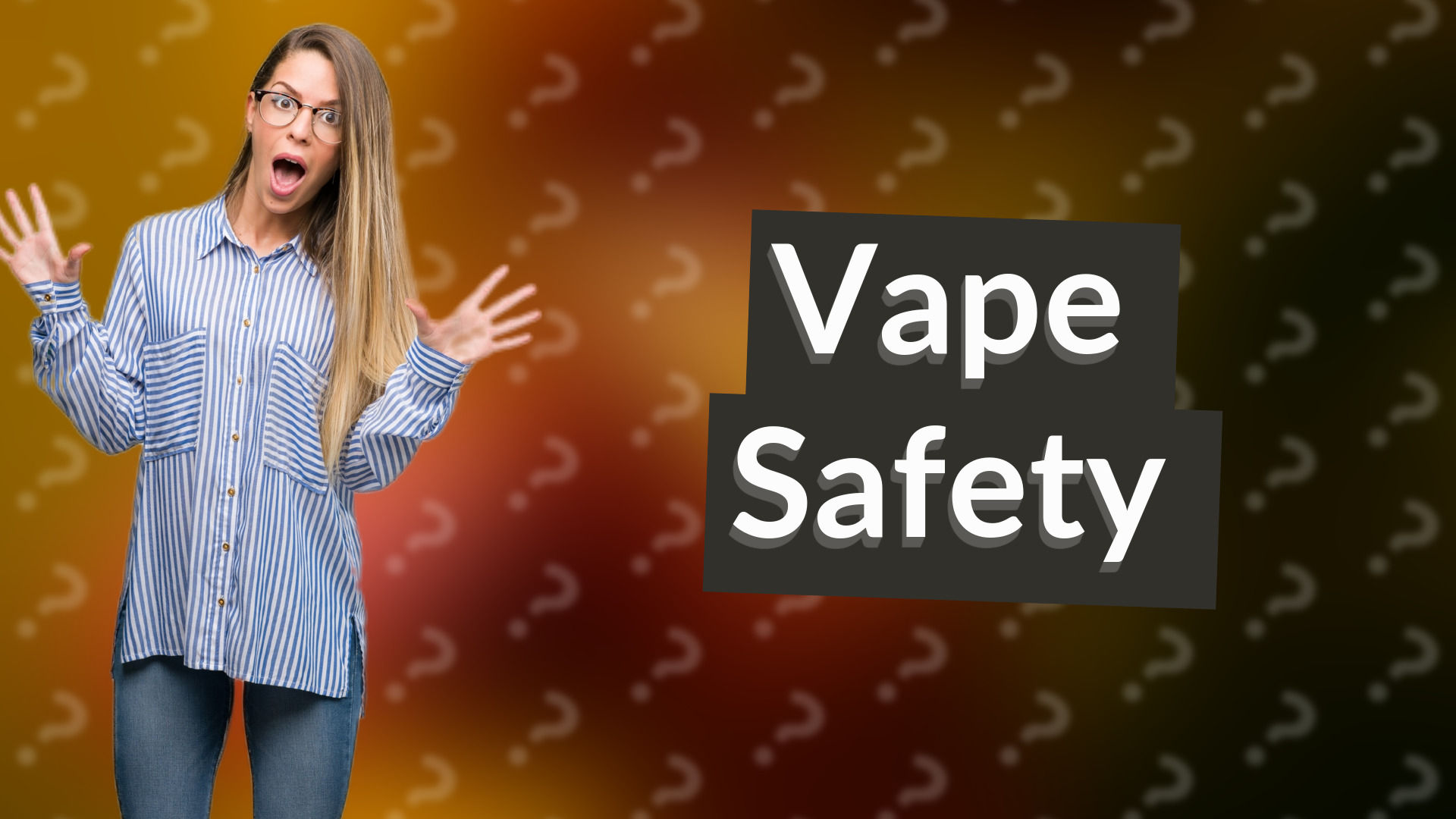 Vape Safety