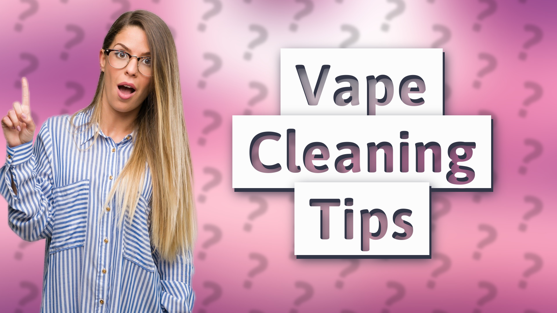 Vape Cleaning Tips