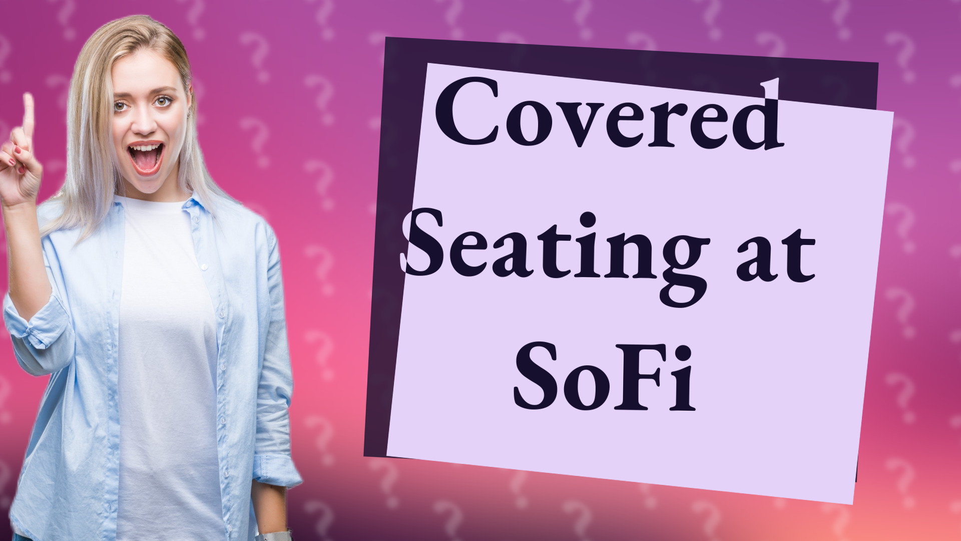 Covered Seating at SoFi