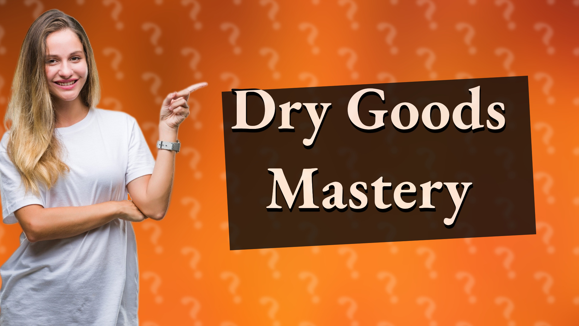 Dry Goods Mastery