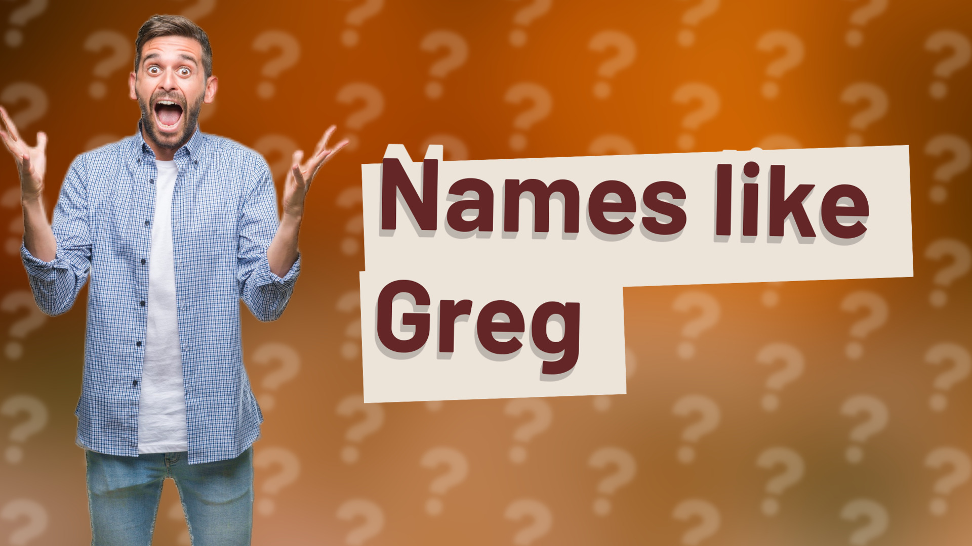 Names like Greg