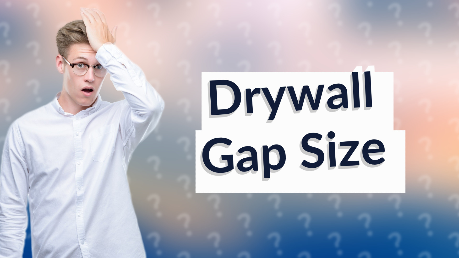 Drywall Gap Size