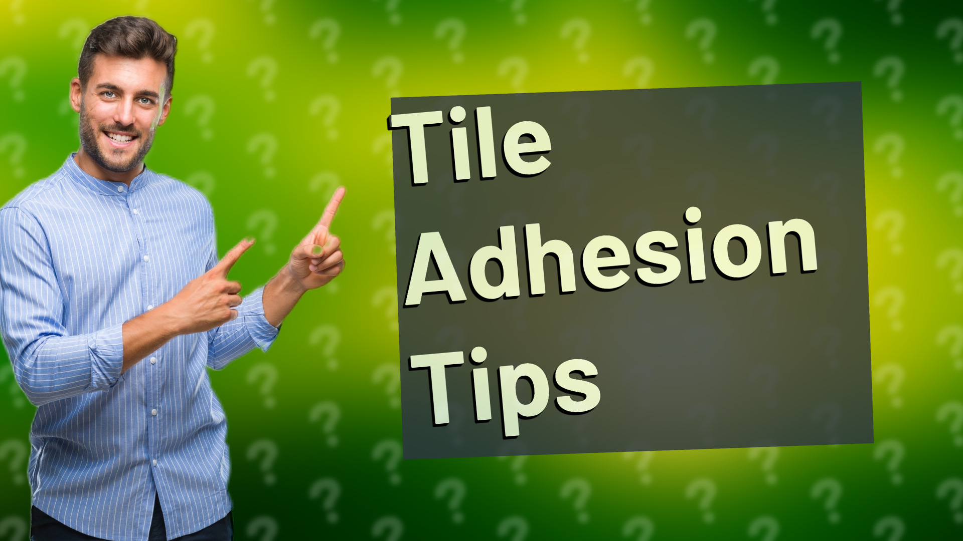 Tile Adhesion Tips