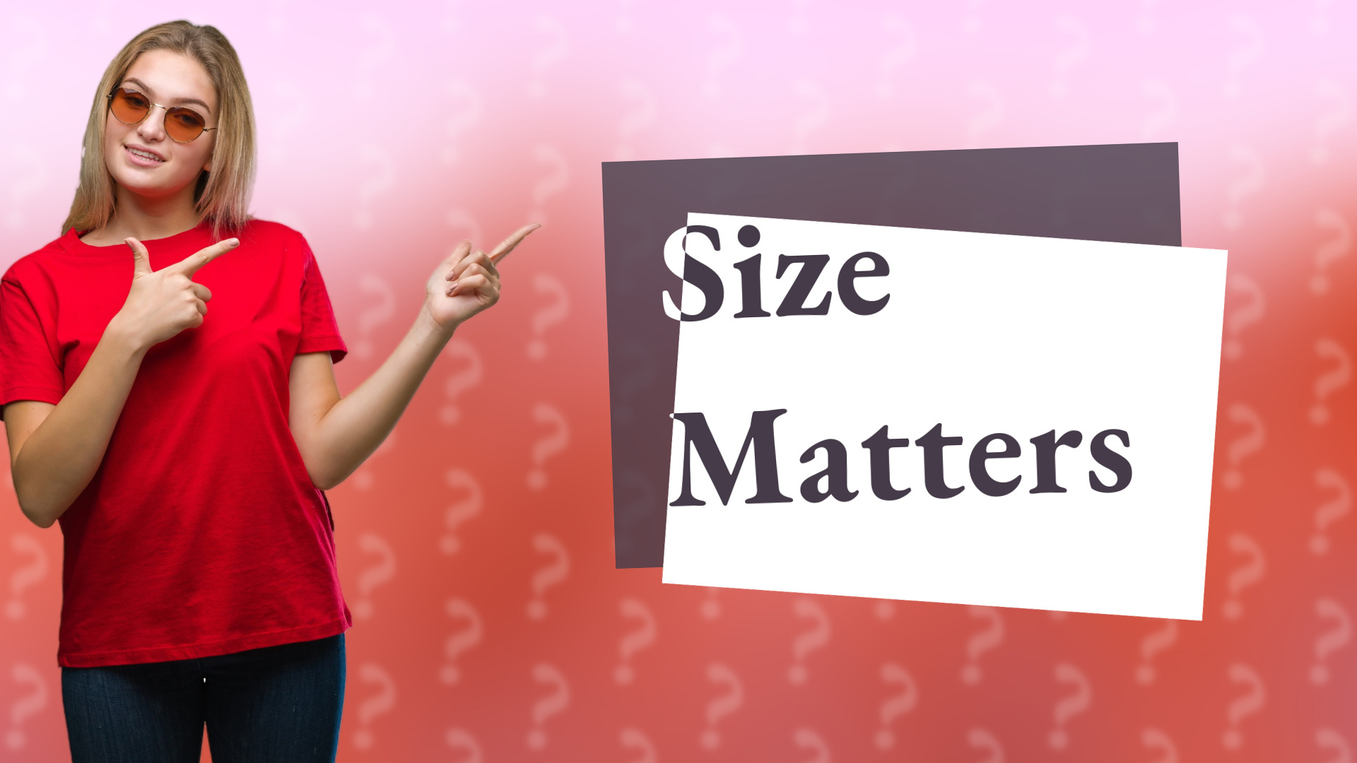 Size Matters