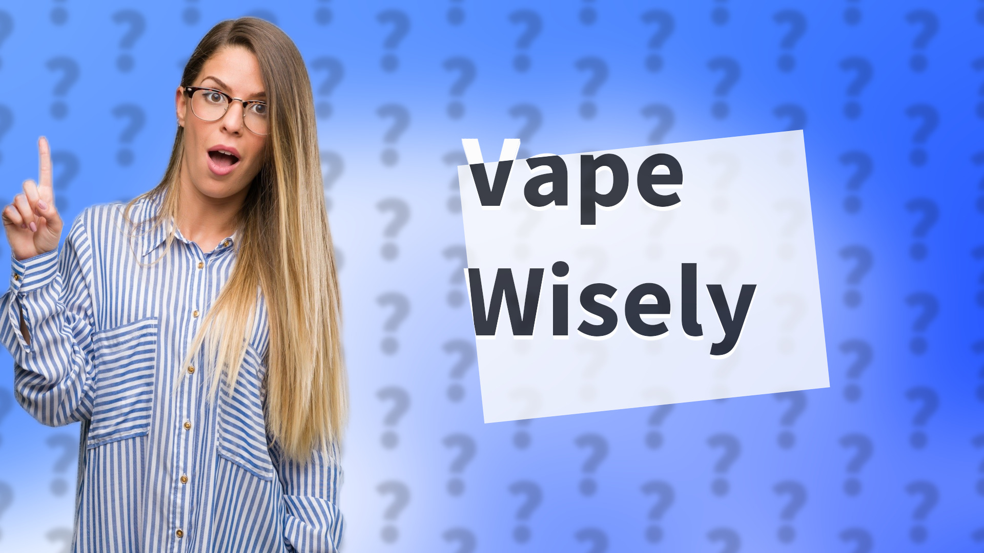 Vape Wisely