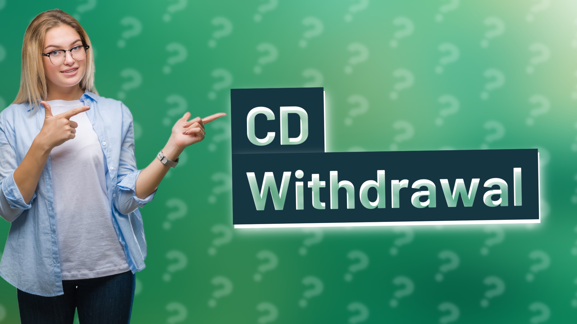 CD Withdrawal
